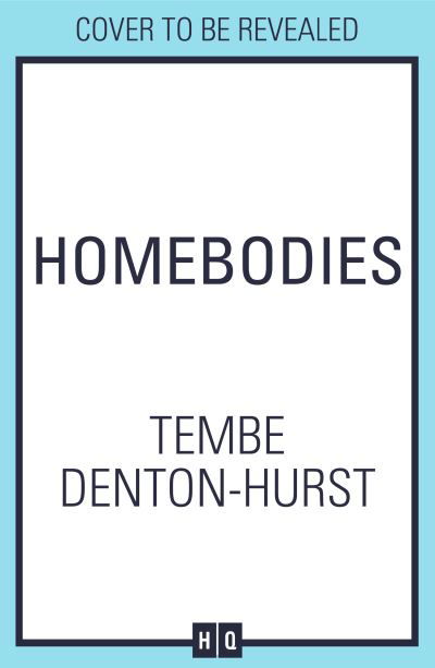 Cover for Tembe Denton-Hurst · Homebodies (Paperback Book) (2023)