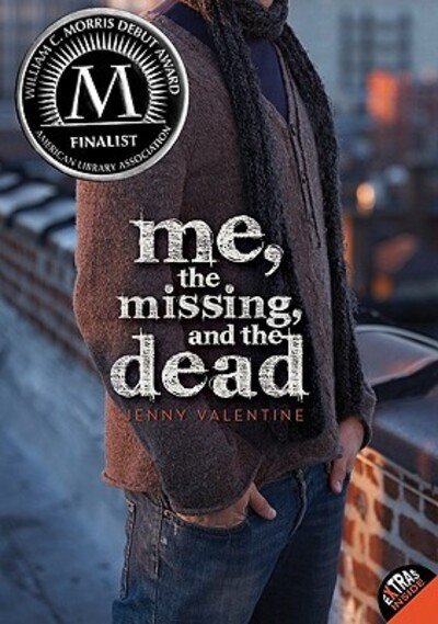 Cover for Jenny Valentine · Me, the Missing, and the Dead (Paperback Book) (2010)