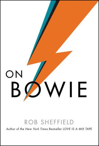 Cover for Rob Sheffield · On Bowie (Hardcover Book) [First edition. edition] (2016)