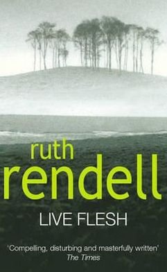 Cover for Ruth Rendell · Live Flesh (Paperback Book) (1995)