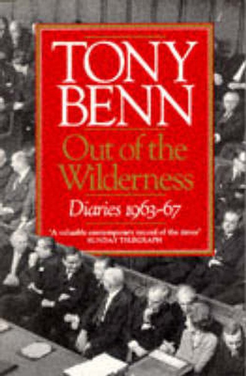 Cover for Tony Benn · Out Of The Wilderness: Diaries 1963-67 (Pocketbok) (1988)
