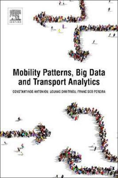 Cover for Mobility Patterns, Big Data and Transport Analytics: Tools and Applications for Modeling (Paperback Book) (2018)