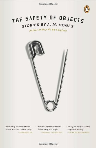The Safety of Objects: Stories - A. M. Homes - Kirjat - Penguin Books - 9780143122708 - tiistai 29. tammikuuta 2013