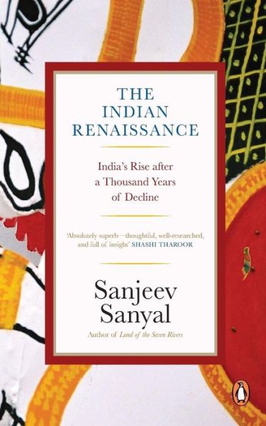 Cover for Sanjeev Sanyal · The Indian Rennaissance (Paperback Book) (2015)