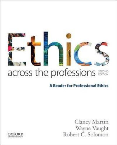 Cover for Clancy Martin · Ethics Across the Professions A Reader for Professional Ethics (Paperback Book) (2017)