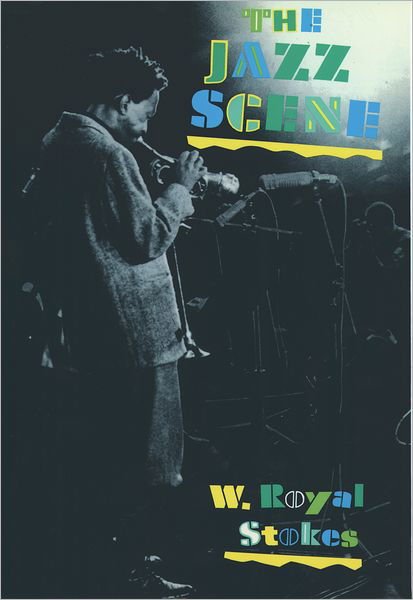 Cover for Stokes, W. Royal (Jazz critic, Jazz critic, ^IWashington Post^R) · The Jazz Scene: An Informal History from New Orleans to 1990 (Taschenbuch) (1993)