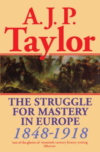 Cover for A. J. P. Taylor · The Struggle for Mastery in Europe, 1848-1918 - Oxford History of Modern Europe (Paperback Book) (1971)