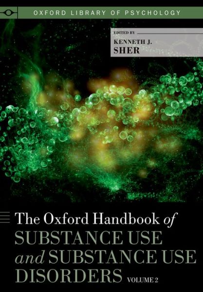 The Oxford Handbook of Substance Use and Substance Use Disorders: Volume 2 - Oxford Library of Psychology -  - Bücher - Oxford University Press Inc - 9780199381708 - 25. August 2016