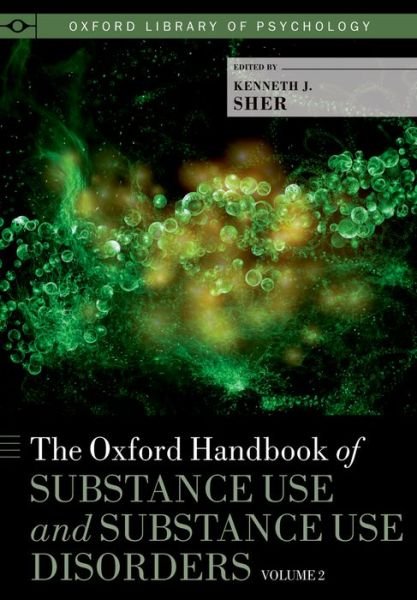Cover for The Oxford Handbook of Substance Use and Substance Use Disorders: Volume 2 - Oxford Library of Psychology (Inbunden Bok) (2016)