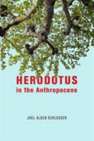 Cover for Joel Alden Schlosser · Herodotus in the Anthropocene (Hardcover Book) (2020)
