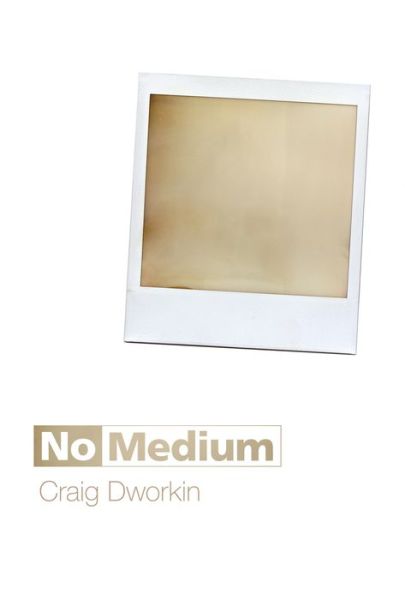 Cover for Dworkin, Craig (University of Utah) · No Medium - The MIT Press (Hardcover Book) (2013)