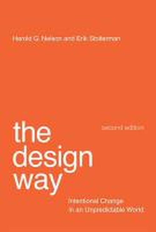 Cover for Nelson, Harold G. (President, Advanced Design Institute) · The Design Way: Intentional Change in an Unpredictable World - The MIT Press (Pocketbok) [Second edition] (2014)