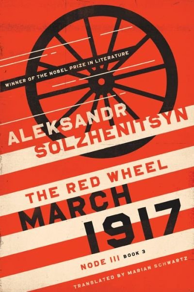 Cover for Aleksandr Solzhenitsyn · March 1917: The Red Wheel, Node III, Book 3 - The Center for Ethics and Culture Solzhenitsyn Series (Innbunden bok) (2021)