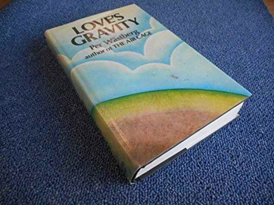 Cover for Per Wastberg · Love's Gravity (Hardcover Book) (1977)