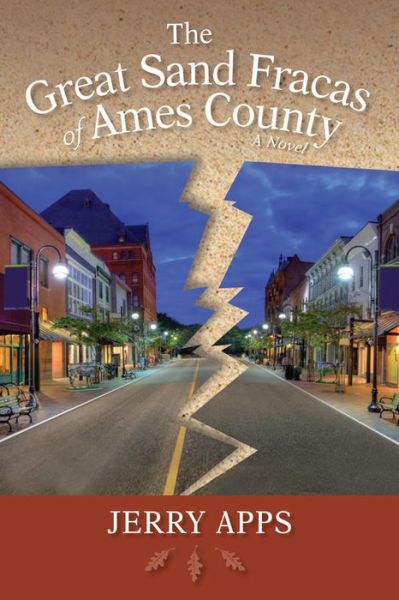 Cover for Jerry Apps · The Great Sand Fracas of Ames County: A Novel - Terrace Books (Gebundenes Buch) (2014)