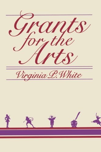 Cover for Virginia P. White · Grants for the Arts (Paperback Book) [Softcover reprint of the original 1st ed. 1980 edition] (1980)