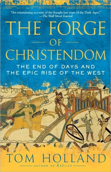 Cover for Tom Holland · The Forge of Christendom: the End of Days and the Epic Rise of the West (Taschenbuch) (2010)