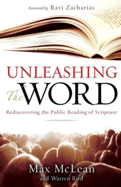 Cover for Max McLean · Unleashing the Word: Rediscovering the Public Reading of Scripture (Paperback Book) (2009)