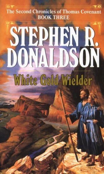 Cover for Stephen R. Donaldson · White Gold Wielder (The Second Chronicles of Thomas Covenant, Book 3) (Paperback Bog) [Reissue edition] (1987)