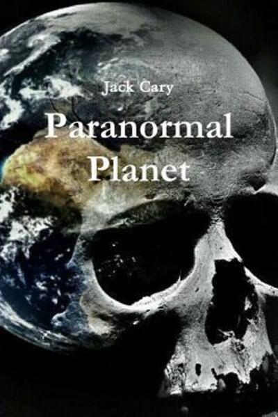 Jack Cary · Paranormal Planet (Paperback Book) (2019)