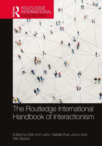 The Routledge International Handbook of Interactionism - Routledge International Handbooks -  - Books - Taylor & Francis Ltd - 9780367227708 - May 27, 2021