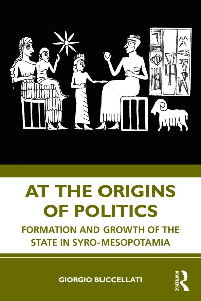 Cover for Giorgio Buccellati · At the Origins of Politics: Formation and Growth of the State in Syro-Mesopotamia (Paperback Book) (2024)