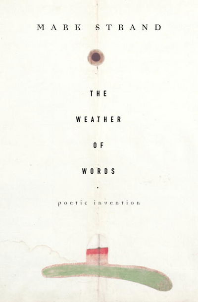 Cover for Mark Strand · The Weather of Words: Poetic Inventions (Paperback Book) (2001)