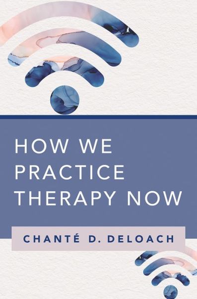 Cover for Chante D. DeLoach · How We Practice Therapy Now (Paperback Book) (2021)