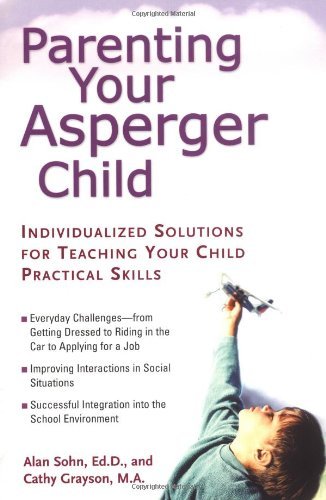 Cover for Cathy Grayson · Parenting Your Asperger Child: Individualized Solutions for Teaching Your Child Practical Skills (Paperback Book) (2005)