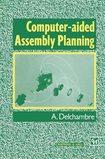 Cover for Alain Delchambre · Computer-aided Assembly Planning (Hardcover Book) [1992 edition] (1992)