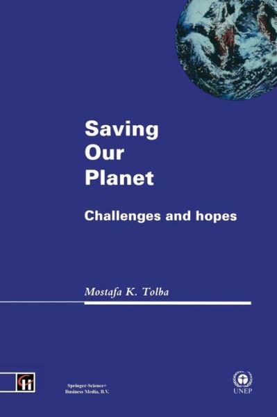 Cover for Mostafa K. Tolba · Saving Our Planet: Challenges and hopes (Paperback Book) [Softcover reprint of the original 1st ed. 1992 edition] (1992)