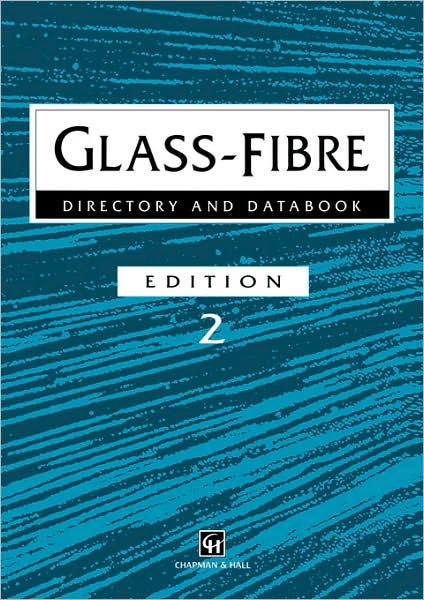 Glass-Fibre Directory and Databook - Trevor Starr - Books - Chapman and Hall - 9780412783708 - December 31, 1996