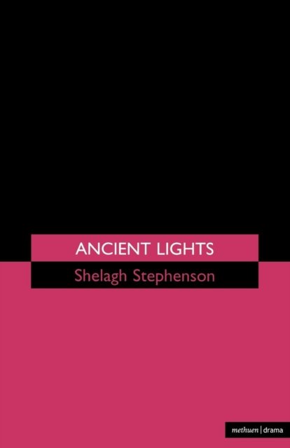 Cover for Shelagh Stephenson · Ancient Lights - Modern Plays (Paperback Book) (2000)