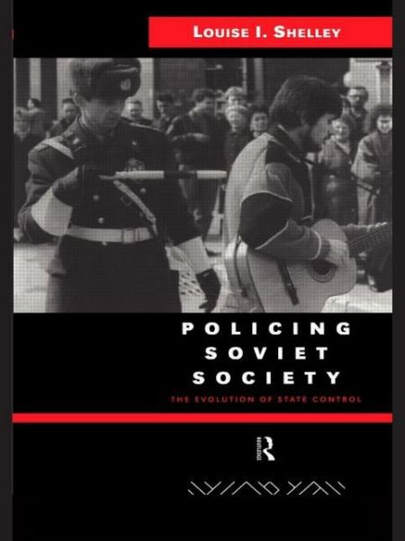 Cover for Louise Shelley · Policing Soviet Society: The Evolution of State Control (Paperback Book) (1995)