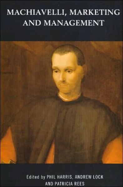 Cover for Phil Harris · Machiavelli, Marketing and Management (Pocketbok) (2000)