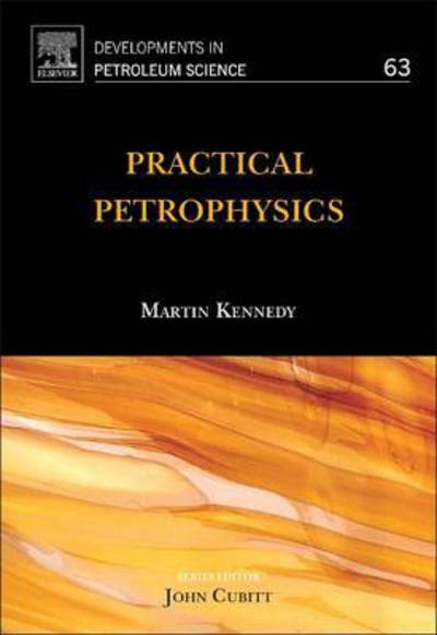 Cover for Martin Kennedy · Practical Petrophysics - Developments in Petroleum Science (Hardcover Book) [Revised edition] (2015)