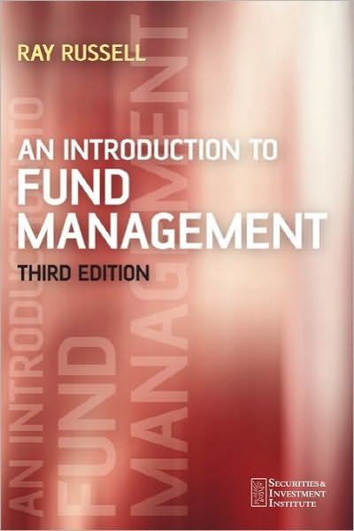 An Introduction to Fund Management - Securities Institute - Russell, Ray (GCR Management Services, Sevenoaks, UK) - Bøger - John Wiley & Sons Inc - 9780470017708 - 24. marts 2006