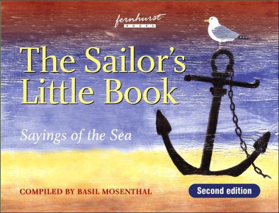 The Sailor's Little Book: Sayings of the Sea - Basil Mosenthal - Książki - John Wiley & Sons Inc - 9780470059708 - 8 września 2006