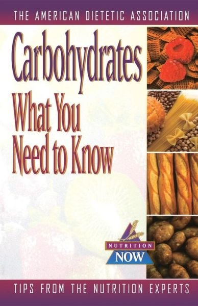 Cover for ADA (American Dietetic Association) · Carbohydrates: What You Need to Know - Nutrition Now Series (Paperback Bog) (1998)