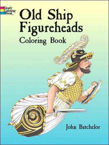 Cover for John Batchelor · Old Ship Figureheads Colouring Bk - Dover History Coloring Book (Book) (2003)