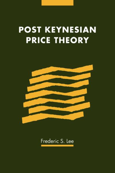 Cover for Lee, Frederic S. (De Montfort University, Leicester) · Post Keynesian Price Theory - Modern Cambridge Economics Series (Gebundenes Buch) (1999)