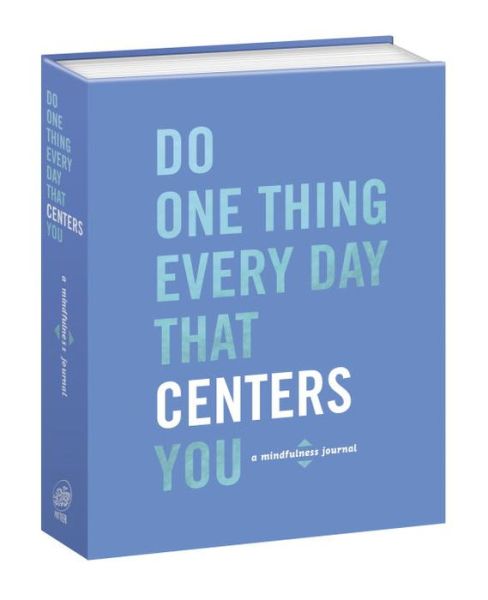 Cover for Robie Rogge · Do One Thing Every Day That Centers You: A Mindfulness Journal - Do One Thing Every Day Journals (Paperback Book) (2016)