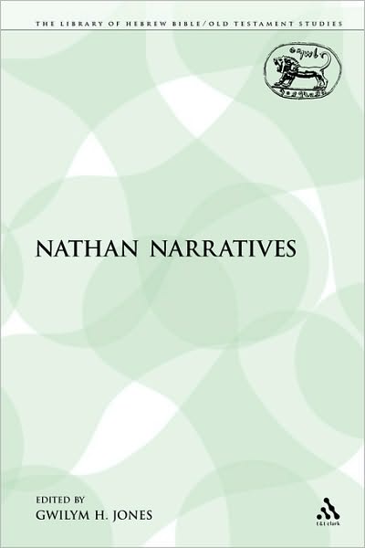 Cover for Gwilym H. Jones · The Nathan Narratives - The Library of Hebrew Bible / Old Testament Studies (Paperback Bog) [Nippod edition] (2009)