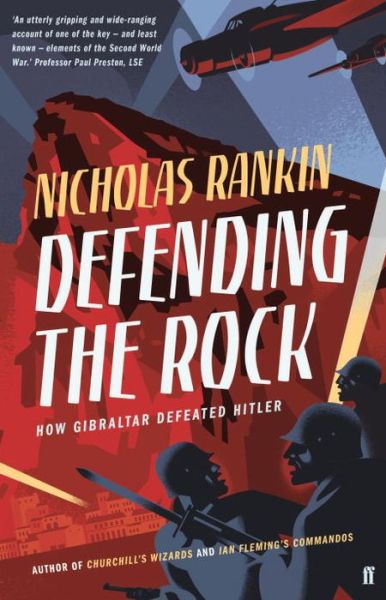 Cover for Nicholas Rankin · Defending the Rock: How Gibraltar Defeated Hitler (Hardcover Book) [Main edition] (2017)