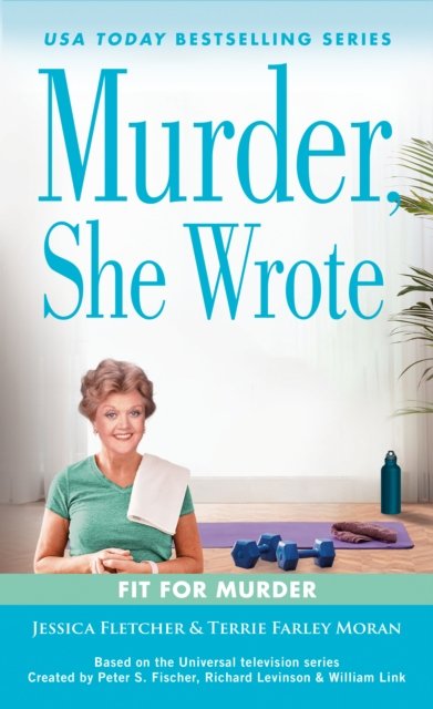Cover for Jessica Fletcher · Murder, She Wrote: Fit for Murder (Paperback Book) (2024)