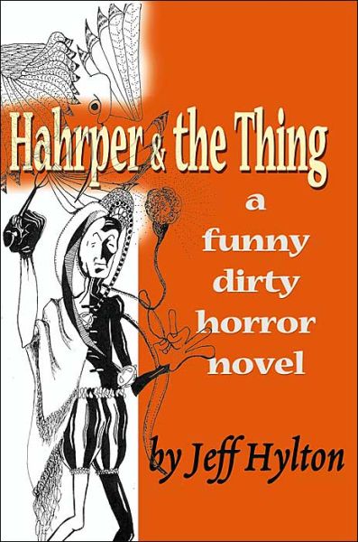 Cover for Jeff Hylton · Hahrper &amp; the Thing: a Funny Dirty Horror Novel (Paperback Book) (2000)