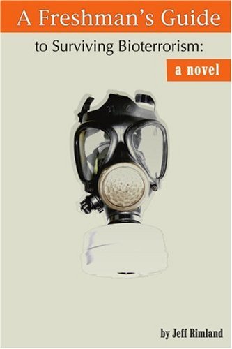 Cover for Jeff Rimland · A Freshman's Guide to Surviving Bioterrorism: a Novel (Paperback Book) (2004)