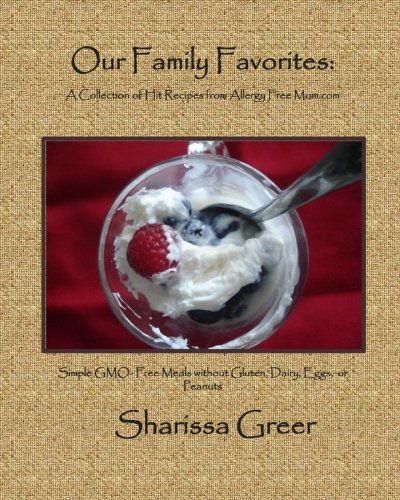 Cover for Sharissa Greer · Our Family Favorites: : a Collection of Hit Recipes from Allergy Free Mom.com (Paperback Book) (2013)