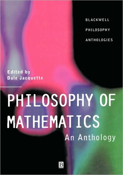 Cover for D Jacquette · Philosophy of Mathematics: An Anthology - Blackwell Philosophy Anthologies (Paperback Book) (2001)