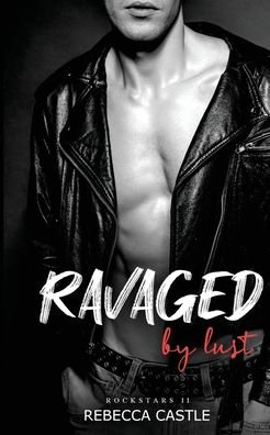 Cover for Rebecca Castle · Ravaged By Lust (Paperback Book) (2022)